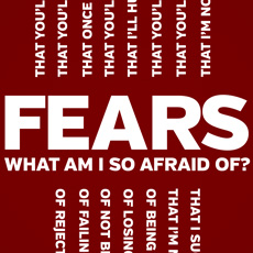 What am I so Afraid Of?